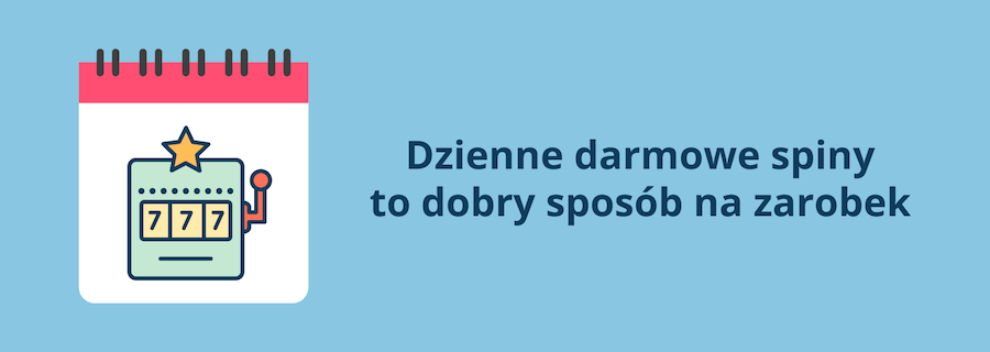 Dzienne darmowe spiny - dobry sposób na zarobek