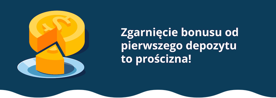 Tort z symbolem $, ukrojonym jednym kawałkiem. Obok napis "Zgarnięcie bonusu od pierwszego depozytu to prościzna"