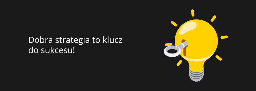 Infografika z napisem "Dobra strategia to klucz do sukcesu". Obok żarówka z dziurką od klucza i kluczem w tejże.