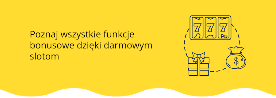 Funkcje bonusowe dzięki darmowym slotom