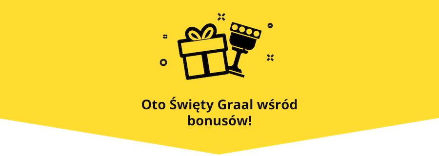 Infografika z napisem "Oto Święty Graal wśród bonusów!". Nad napisem prezent i kliech/graal, wszystko na żółtym tle.