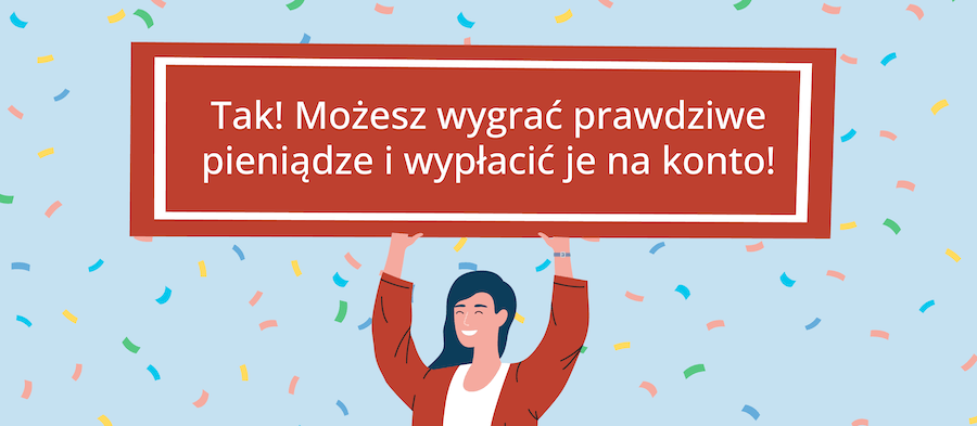 Infografika - szczęśliwa kobieta trzyma nad głową czerwony transparent, z napisem "Tak! Możesz wygrać prawdziwe pieniądze i wypłacić je na konto"