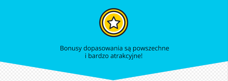 Biała gwiazdka na żółtym żetonie. Poniżej napis "BOnusy dopasowania są powszechne i bardzo atrakcyjne!"