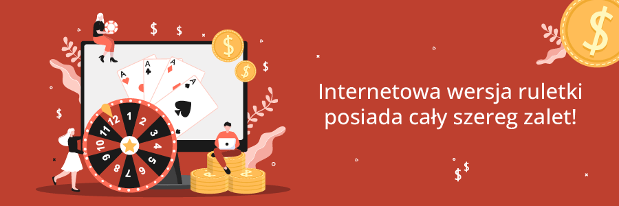 Infografika z czerwonym tłem, napisem: "Internetowa wersja ruletki posiada cały szereg zalet!", kołem do ruletki i kartami.